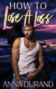 Title: How to Lose a Lass: A Hot Scots Prequel, Author: Anna Durand