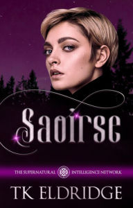 Title: Saoirse: The Supernatural Intelligence Network #4, Author: TK Eldridge