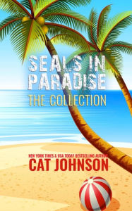 Title: SEALS IN PARADISE: THE COLLECTION, Author: Cat Johnson