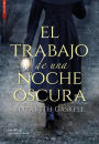 El trabajo de una noche oscura: (A Dark Night's Work)