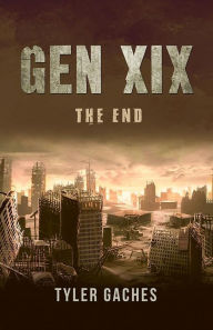 Title: Gen XIX - The End, Author: Tyler Gaches