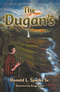 Title: The Dugan's, Author: Donald L. Sparks Sr.