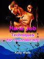 Hand Job Techniques For The Christian Wife: A Wife's Guide To Successfully Masturbating Her Man
