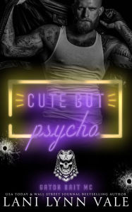 Title: Cute But Psycho, Author: Lani Lynn Vale