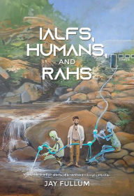 Title: IALFs, Humans, and RAHs, Author: Jay Fullum