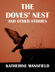 Title: The Dove's Nest and Other Stories, Author: Katherine Mansfield