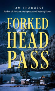 Title: Forked Head Pass, Author: Tom Trabulsi