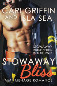 Title: Stowaway Bliss: MMF Menage Romance, Author: Cari Griffin