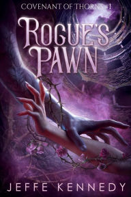 Title: Rogue's Pawn: An Adult Fantasy Romance, Author: Jeffe Kennedy