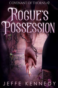 Title: Rogue's Possession: An Adult Fantasy Romance, Author: Jeffe Kennedy