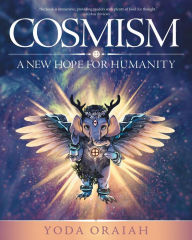 Title: Cosmism: A New Hope for Humanity, Author: Yoda Oraiah