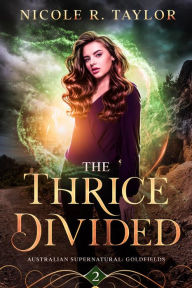 Title: The Thrice Divided, Author: Nicole R. Taylor