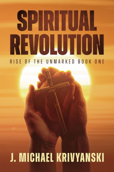Spiritual Revolution: Rise of the Unmarked Book One