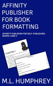 Title: Affinity Publisher for Book Formatting, Author: M. L. Humphrey