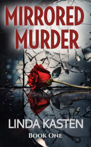 Title: Mirrored Murder: Book One, Author: Linda Kasten