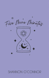 Title: Five More Minutes, Author: Shannon O'connor