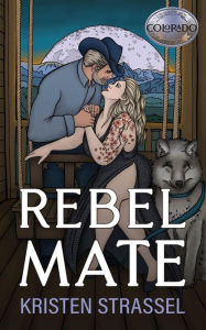 Title: Rebel Mate, Author: Kristen Strassel