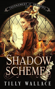 Title: Shadow Schemes, Author: Tilly Wallace