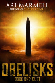 Title: Obelisks, Book One: Dust, Author: Ari Marmell