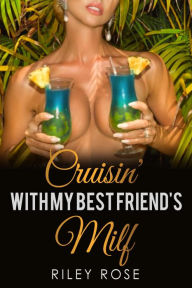 Title: Cruisin' with My Best Friend's MILF, Author: Riley Rose