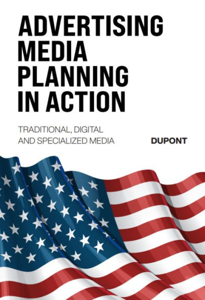 Advertising Media Planning in Action: Traditional, Digital and Specialized Media