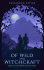 Of Wild and Witchcraft: Book 3 of the Shadow and Soul Series