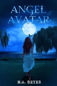 Title: Angel Avatar, Author: M.A. Beyer