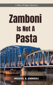 Title: Zamboni Is Not A Pasta, Author: Michael Zimmerli