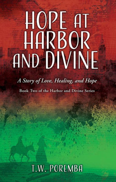 Hope at Harbor and Divine: A Story of Love, Healing, and Hope