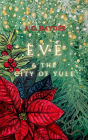 Eve & The City of Yule