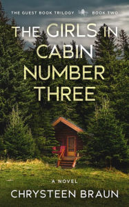 Title: The Girls in Cabin Number Three, Author: Chrysteen Braun