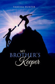 Title: My Brother's Keeper, Author: Vanessa Hunter