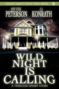 Title: Wild Night Is Calling: A Thriller Short Story, Author: J. A. Konrath