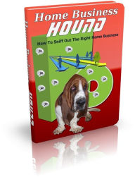 Title: Home Business Hound: How to Sniff out the Right Home Business., Author: Detrait Vivien