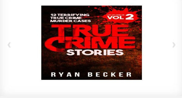 TRUE CRIME STORIES VOL. 2 - 12 TERRIFYING MURDERS