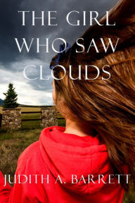 Title: The Girl Who Saw Clouds, Author: Judith A. Barrett
