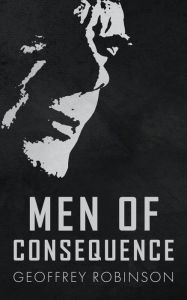 Title: Men of Consequence, Author: Geoffrey Robinson