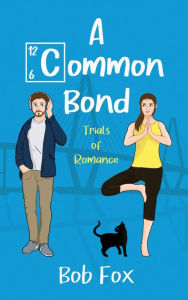 Title: A Common Bond: Trials of Romance, Author: Bob Fox