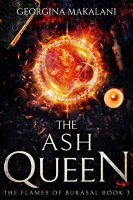 Title: The Ash Queen, Author: Georgina Makalani