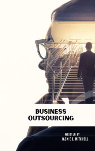 Title: BUSINESS OUTSOURCING, Author: JACKIE  J. MITCHELL