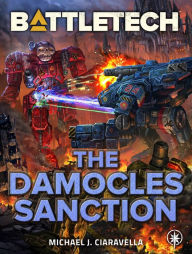 Title: BattleTech: The Damocles Sanction, Author: Michael J. Ciaravella