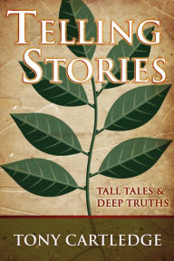 Title: Telling Stories: Tall Tales & Deep TruthsIn telling stories, Jesus often used imagination and metaphor, pulling attention-grabbing storie, Author: Tony Cartledge