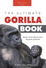 Gorillas: The Ultimate Gorilla Book for Kids: 100+ Amazing Gorilla Facts, Photos, Quiz + More