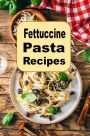 Fettuccine Pasta Recipes