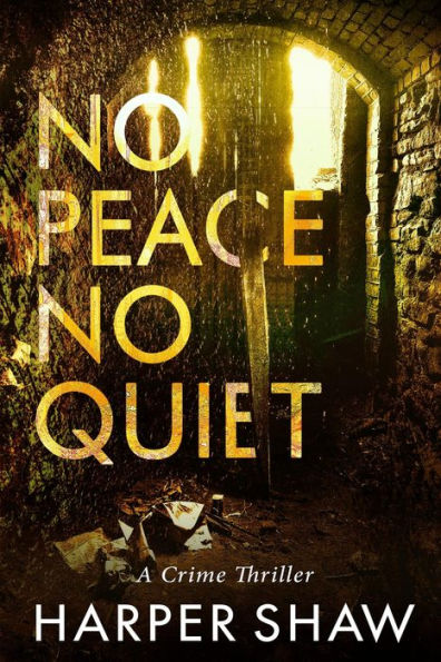 No Peace No Quiet (A Crime Thriller)