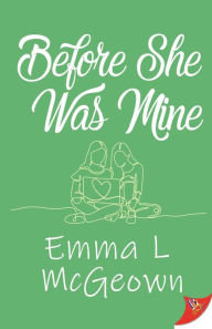 Title: Before She Was Mine, Author: Emma L. Mcgeown