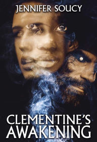 Title: Clementine's Awakening, Author: Jennifer Soucy