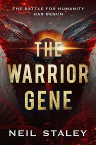 Title: The Warrior Gene, Author: Neil Staley