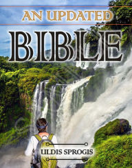 Title: AN UPDATED BIBLE, Author: Uldis Sprogis