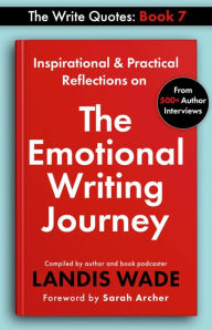 Title: The Write Quotes: The Emotional Writing Journey, Author: Sarah Archer